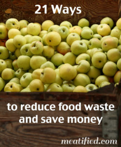 21 Ways To Reduce Food Waste and Save Money