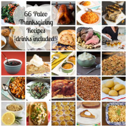 66 Paleo Thanksgiving Recipes {including drinks!}