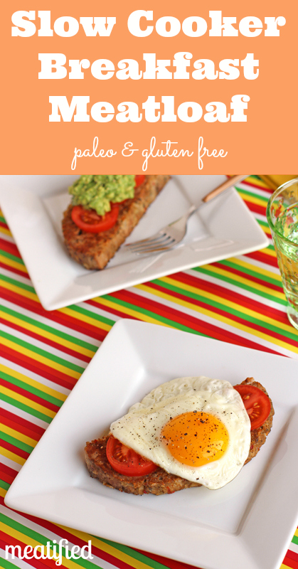 Slow Cooker Breakfast Meatloaf from http://meatified.com #paleo #glutenfree