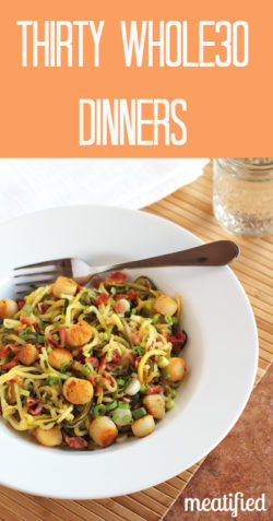 Thirty Whole30 Dinners from http://meatified.com #paleo #whole30 #glutenfree