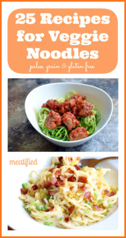 25 Recipes for Vegetable Noodles from http://meatified.com #paleo #glutenfree