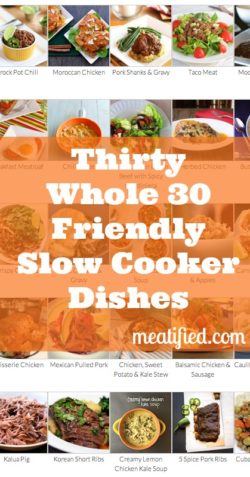 30 Slow Cooker Dishes that are Whole 30 friendly from http://meatified.com #paleo #whole30 #glutenfree