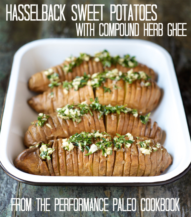 Hasselback Sweet Potatoes with Compound Herb Ghee from The Performance Paleo Cookbook #paleo #paleoathlete #whole30