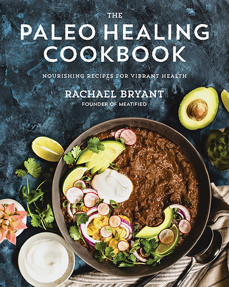 The Paleo Healing Cookbook by Rachael Bryant