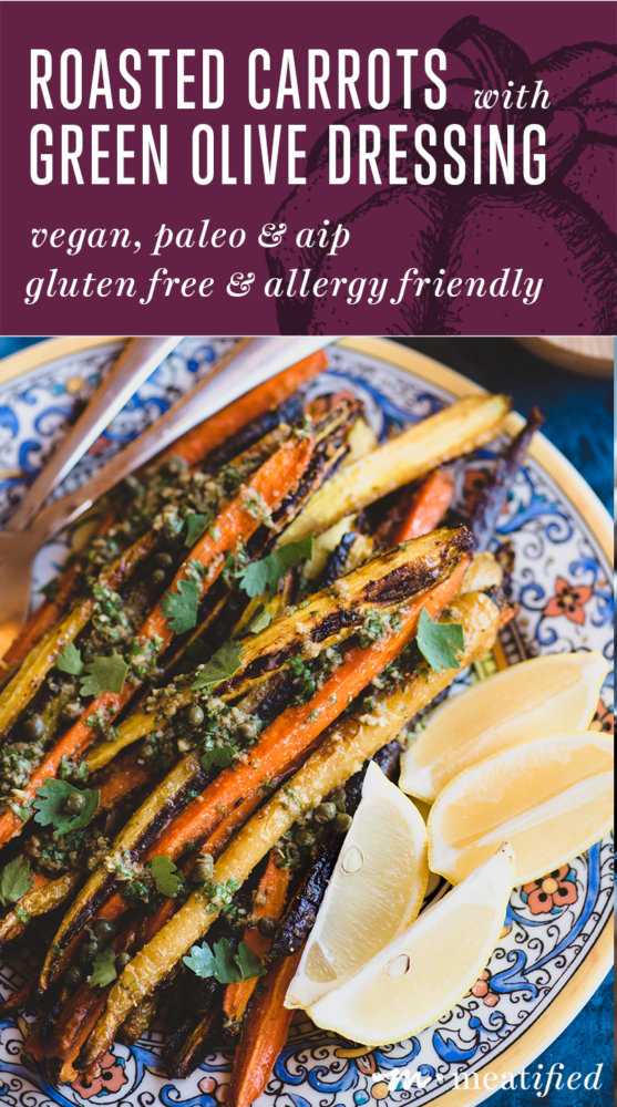 Liven up your roasted vegetables with this punchy green olive dressing! It's quick and easy, pairing perfectly with these caramelized roasted carrots from http://meatified.com.