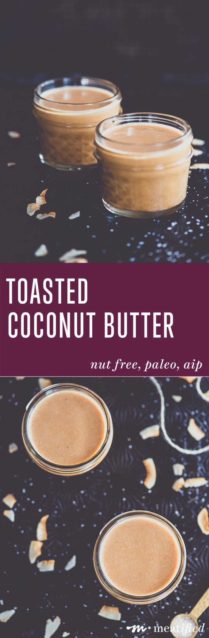 If you like coconut butter, you're going to love this toasted coconut butter from http://meatified.com. It's richer, nuttier & less sweet and best when made with a pinch or two of salt.